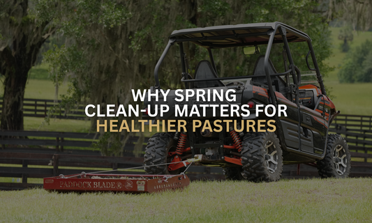 Why Spring Clean-Up Matters for Healthier Pastures